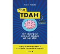 Cher TDAH: Tout savoir pour que mon cerveau soit mon allié