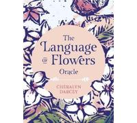 Cheralyn Darcey The Language of Flowers Oracle (Cards)
