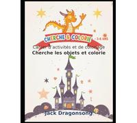 CHERCHE & COLORIE - Cahier d’activités 3-6 ans: Cahier d’activités et de coloriage : cherche les objets et colorie. Pages recto seul - feutres OK.