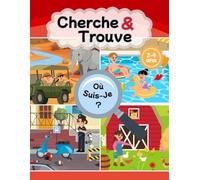 Cherche et Trouve 2 à 4 ans : Où Suis-Je ? Mon Monde Géant et Animaux: Livre d'activités interactif pour enfant en français - Jeu d'observation - Mon premier Cherche et Trouve
