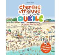 Cherche et trouve avec la famille Oukilé: Le cahier d'activités