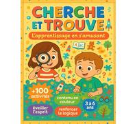 Cherche et Trouve - L’apprentissage en s’amusant: Grand livre d’activités visuelles et sensorielles pour éveiller l’esprit, renforcer la logique et explorer l’imaginaire des enfants de 3 à 6 ans