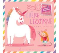 Chère licorne: Avec 5 surprises magiques à découvrir