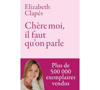 Chère moi, il faut qu'on parle: Mieux te connaître pour être heureuse avec toi-même et prendre soin de ta santé mentale