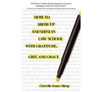 Cherelle Iman How to Show Up and Shine in Law School with Gratitude, (Tascabile)
