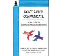 Cheri Huber Ashwini Narayanan Don't Suffer, Communicate (Tascabile)