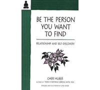 Cheri Huber Be the Person You Want to Find (Tascabile)