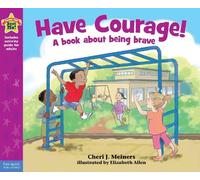 Cheri J. Meiners Have Courage (Tascabile) Being the Best Me®