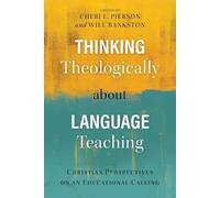 Cheri L. Pierson Thinking Theologically about Language Teaching (Tascabile)