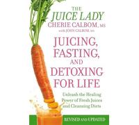 Cherie Calbom John Calbom Juicing, Fasting And Detoxing For Life (Tascabile)