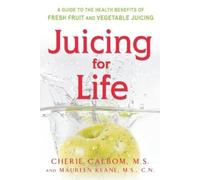 Cherie Calbom Maureen Keane Juicing for Life (Tascabile)