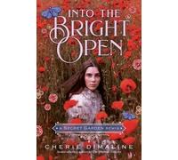 Cherie Dimaline Into the Bright Open: A Secret Garden Remix (Tascabile)