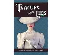 Cherie Harbridge Williams Teacups and Lies (Tascabile) Spencer's Mill