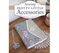 Cherie Lee Sewing Pretty Little Accessories (Tascabile)