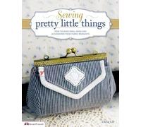Cherie Lee Sewing Pretty Little Things (Tascabile)