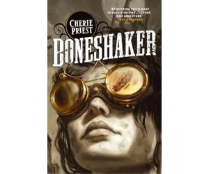 Cherie Priest Boneshaker (Tascabile) Clockwork Century