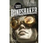 Cherie Priest Boneshaker: The Clockwork Century 1 (Tascabile)