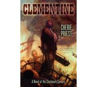 Cherie Priest Clementine (Tascabile) Novel of the Clockwork Century