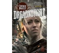 Cherie Priest Dreadnought (Tascabile) Clockwork Century