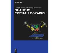 Chérif Matta Lulu Huang Louis Massa Quantum Crystallography (Copertina rigida)