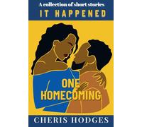 Cheris Hodges It Happened One Homecoming (Tascabile) Collection of Short Stories