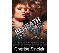Cherise Sinclair Beneath the Scars (Tascabile) Masters of the Shadowlands