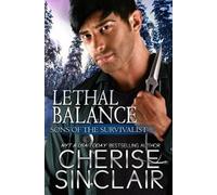 Cherise Sinclair Lethal Balance (Tascabile) Sons of the Survivalist
