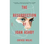Cherise Wolas Resurrection of Joan Ashby (Tascabile)