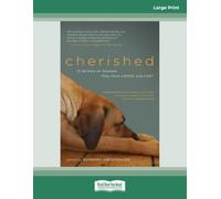 Cherished: 21 Writers on Animals They Have Loved and Lost
