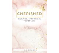 Cherished: A 90-Day Bible Study Journal for New Moms - Scriptures for Women, Reflection & Prayer