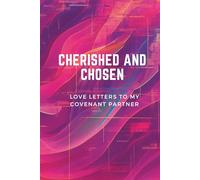 Cherished and Chosen: Love Letters to my Covenant Partner