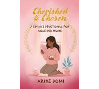 Cherished & Chosen: A 31-DAYS DEVOTIONAL FOR AWAITING MUMS