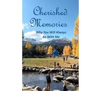 Cherished Memories: Why You Will Always Be With Me