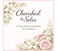 Cherished to Solve: A Cozy Word Search Book for Grandmas