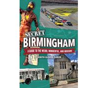 Cherith Fluker Secret Birmingham: A Guide to the Weird, Wonderful, a (Tascabile)