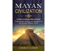 Cherly Guzman Mayan Civilization (Tascabile)