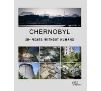 Chernobyl - 30+ Years Without Humans - Zwaan Erwin