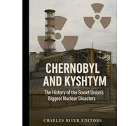Chernobyl and Kyshtym: The History of the Soviet Union’s Biggest Nuclear Disasters