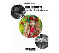 Chernobyl. La vita oltre il silenzio