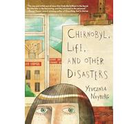 Chernobyl, Life and Other Disasters: A Graphic Memoir