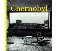 Chernobyl: The Hidden Legacy