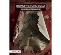 Chernobyl's atomic legacy. 25 years after disaster. Ediz. illustrata [Lingua Inglese]