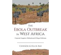 Chernoh Alpha M Bah The Ebola Outbreak in West Africa (Tascabile)