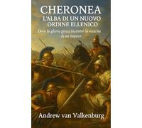 Cheronea: l’Alba di un Nuovo Ordine Ellenico