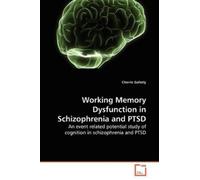 Cherrie Galletl Working Memory Dysfunction in Schizophrenia and PTS (Tascabile)