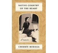 Cherríe Moraga Native Country of the Heart (Tascabile)