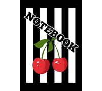 Cherries Notebook: A great gift! Daily Notes, Important stuff, Thoughts and Doodles!
