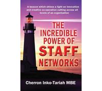 Cherron Inko-Tariah The Incredible Power of Staff Networks (Tascabile)