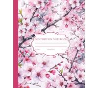 Cherry Blossom Composition Notebook: College Ruled Lined Paper with Uplifting Quotes for Students | 122 Pages, 7.5 x 9.25 in
