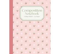 Cherry Blossom Cottage Composition Notebook: Pretty vintage floral journal for notes, school, recipes, memories, and dai writing with college ruled pages, ample space for ideas and lists